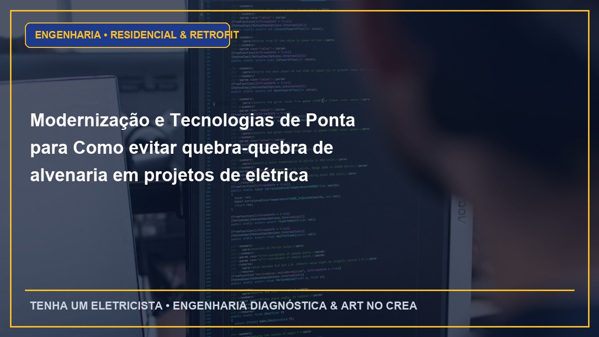 Modernização e Tecnologias de Ponta para Como evitar quebra-quebra de alvenaria em projetos de elétrica residencial