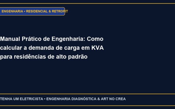 Manual Prático de Engenharia: Como calcular a demanda de carga em KVA para residências de alto padrão