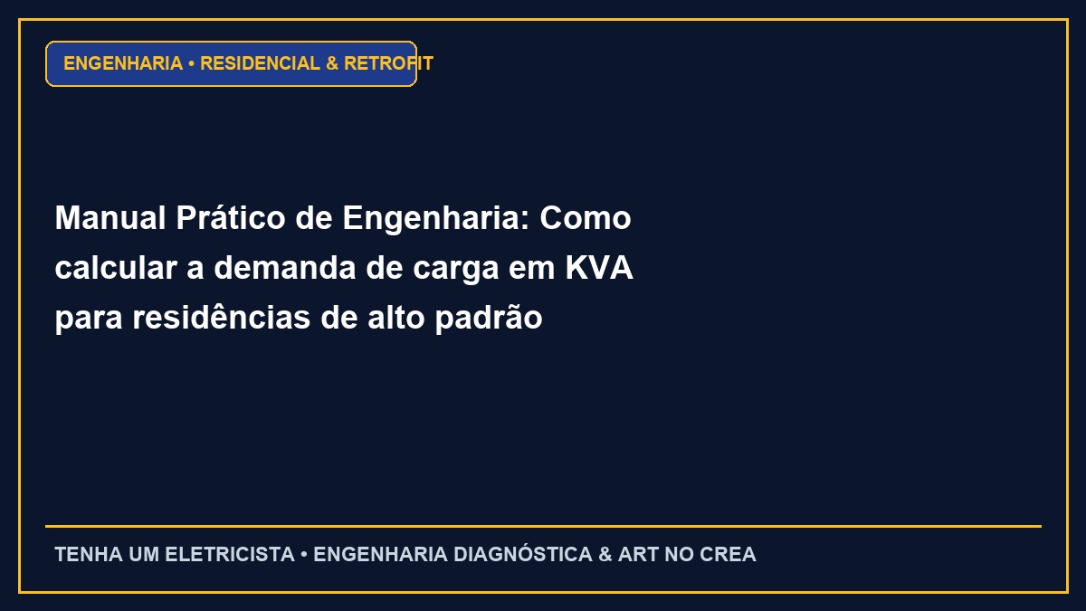 Manual Prático de Engenharia: Como calcular a demanda de carga em KVA para residências de alto padrão