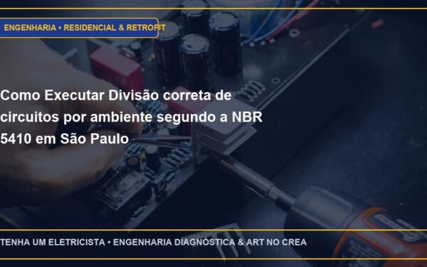 Como Executar Divisão correta de circuitos por ambiente segundo a NBR 5410 em São Paulo
