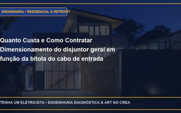 Quanto Custa e Como Contratar Dimensionamento do disjuntor geral em função da bitola do cabo de entrada com ART