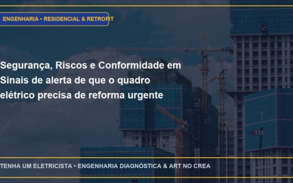 Segurança, Riscos e Conformidade em Sinais de alerta de que o quadro elétrico precisa de reforma urgente