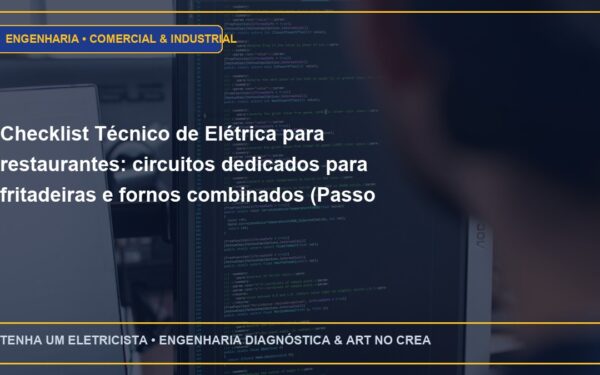 Checklist Técnico de Elétrica para restaurantes: circuitos dedicados para fritadeiras e fornos combinados (Passo a Passo)