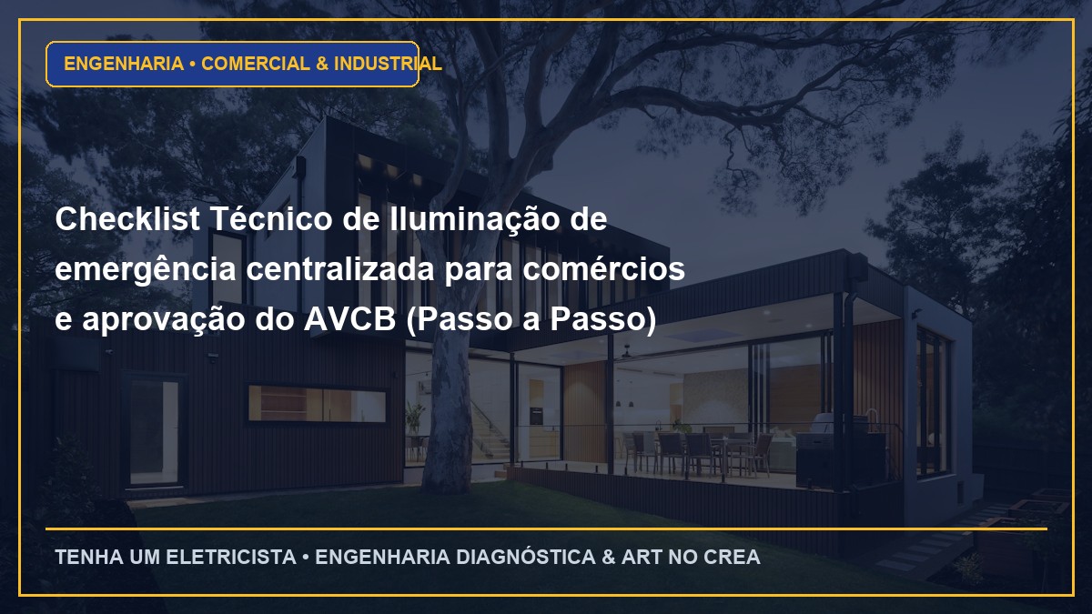 Checklist Técnico de Iluminação de emergência centralizada para comércios e aprovação do AVCB (Passo a Passo)