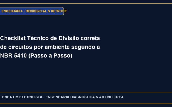 Checklist Técnico de Divisão correta de circuitos por ambiente segundo a NBR 5410 (Passo a Passo)
