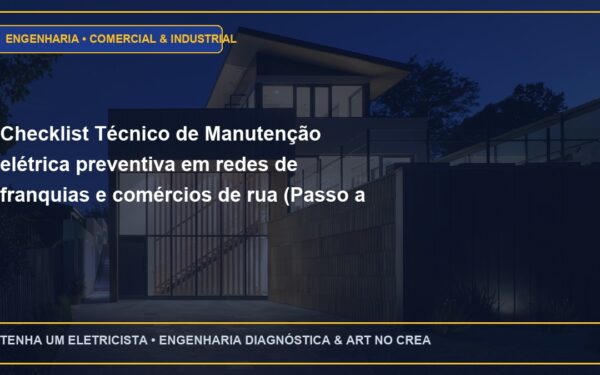 Checklist Técnico de Manutenção elétrica preventiva em redes de franquias e comércios de rua (Passo a Passo)