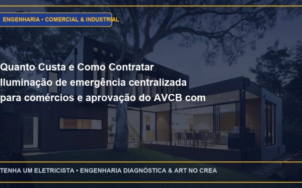 Quanto Custa e Como Contratar Iluminação de emergência centralizada para comércios e aprovação do AVCB com ART