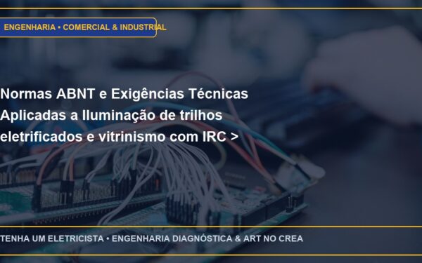 Normas ABNT e Exigências Técnicas Aplicadas a Iluminação de trilhos eletrificados e vitrinismo com IRC > 90 para lojas de moda