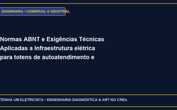 Normas ABNT e Exigências Técnicas Aplicadas a Infraestrutura elétrica para totens de autoatendimento e caixas PDV
