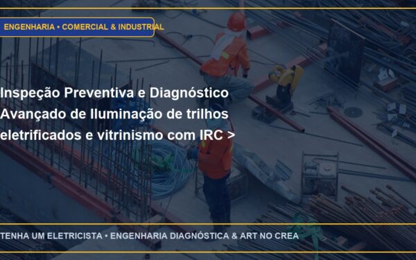 Inspeção Preventiva e Diagnóstico Avançado de Iluminação de trilhos eletrificados e vitrinismo com IRC > 90 para lojas de moda
