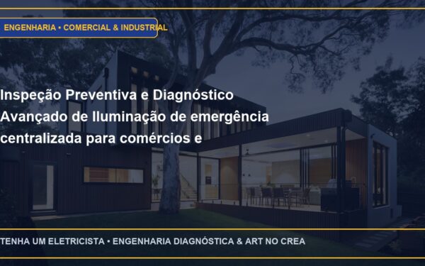 Inspeção Preventiva e Diagnóstico Avançado de Iluminação de emergência centralizada para comércios e aprovação do AVCB