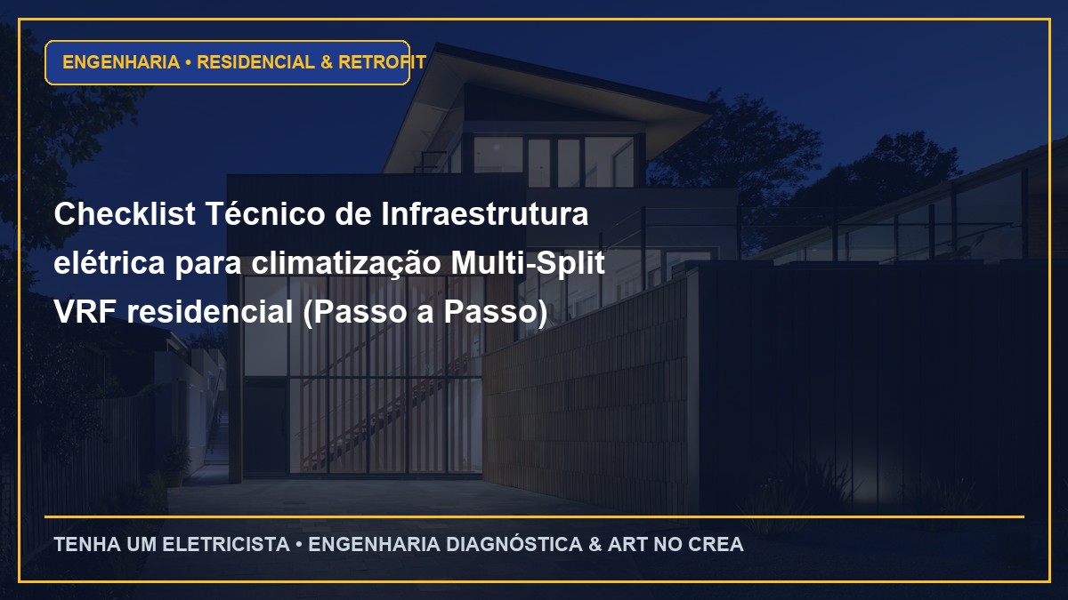 Checklist Técnico de Infraestrutura elétrica para climatização Multi-Split VRF residencial (Passo a Passo)