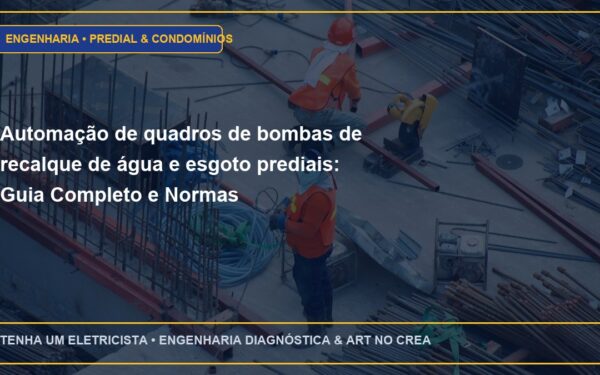 Automação de quadros de bombas de recalque de água e esgoto prediais: Guia Completo e Normas