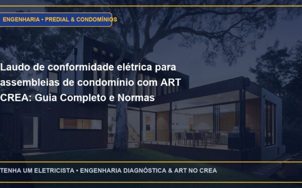 Laudo de conformidade elétrica para assembleias de condomínio com ART CREA: Guia Completo e Normas
