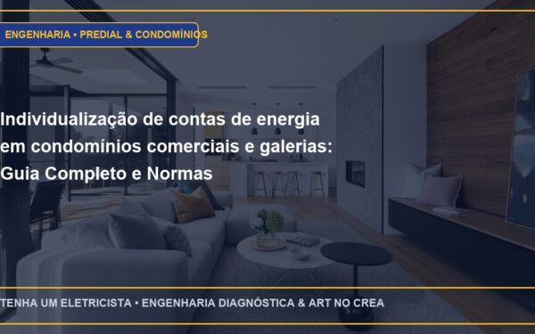 Individualização de contas de energia em condomínios comerciais e galerias: Guia Completo e Normas
