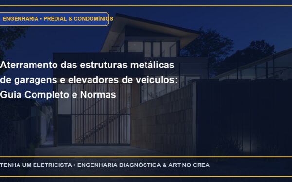 Aterramento das estruturas metálicas de garagens e elevadores de veículos: Guia Completo e Normas