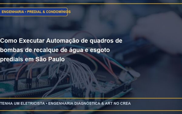 Como Executar Automação de quadros de bombas de recalque de água e esgoto prediais em São Paulo