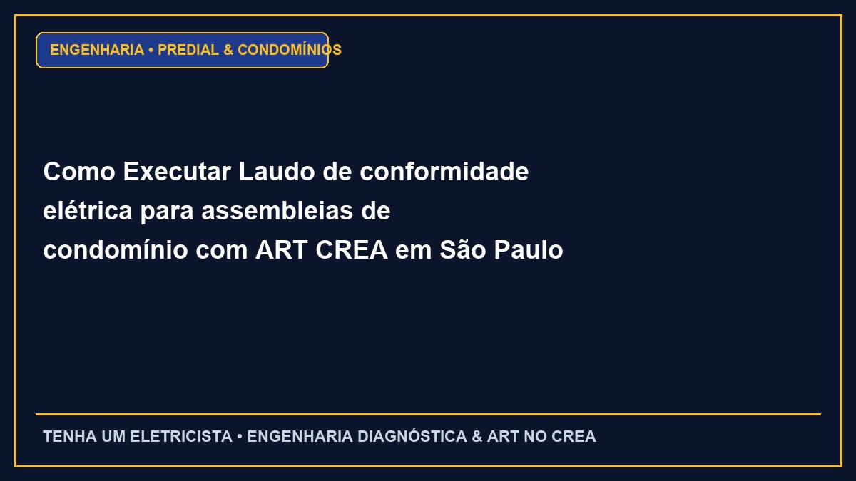 Como Executar Laudo de conformidade elétrica para assembleias de condomínio com ART CREA em São Paulo