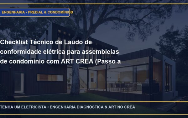 Checklist Técnico de Laudo de conformidade elétrica para assembleias de condomínio com ART CREA (Passo a Passo)