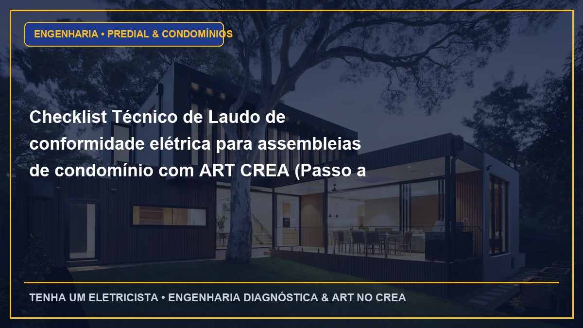 Checklist Técnico de Laudo de conformidade elétrica para assembleias de condomínio com ART CREA (Passo a Passo)