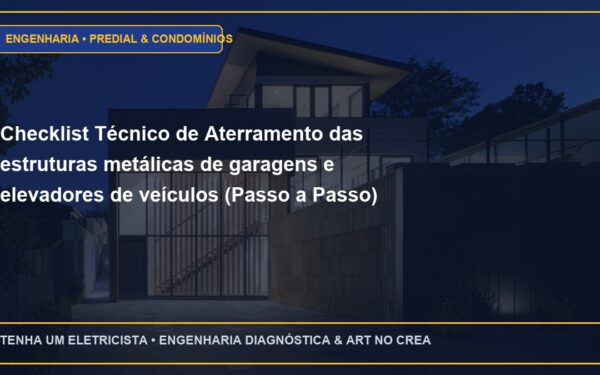 Checklist Técnico de Aterramento das estruturas metálicas de garagens e elevadores de veículos (Passo a Passo)