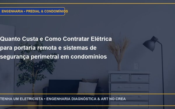 Quanto Custa e Como Contratar Elétrica para portaria remota e sistemas de segurança perimetral em condomínios com ART