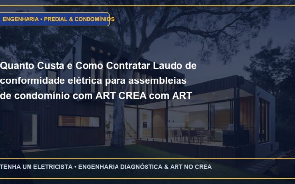 Quanto Custa e Como Contratar Laudo de conformidade elétrica para assembleias de condomínio com ART CREA com ART