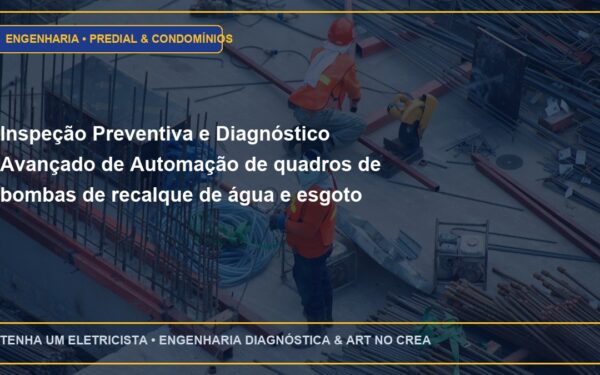 Inspeção Preventiva e Diagnóstico Avançado de Automação de quadros de bombas de recalque de água e esgoto prediais