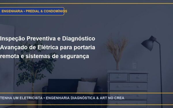 Inspeção Preventiva e Diagnóstico Avançado de Elétrica para portaria remota e sistemas de segurança perimetral em condomínios