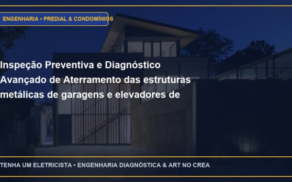 Inspeção Preventiva e Diagnóstico Avançado de Aterramento das estruturas metálicas de garagens e elevadores de veículos