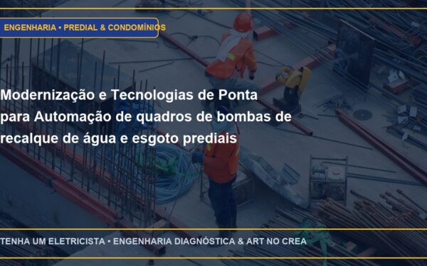 Modernização e Tecnologias de Ponta para Automação de quadros de bombas de recalque de água e esgoto prediais