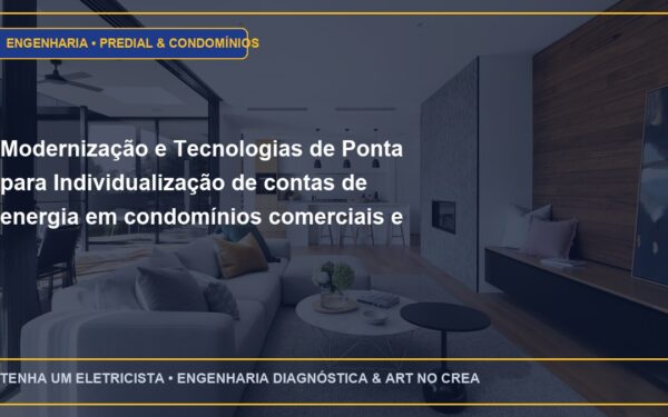 Modernização e Tecnologias de Ponta para Individualização de contas de energia em condomínios comerciais e galerias