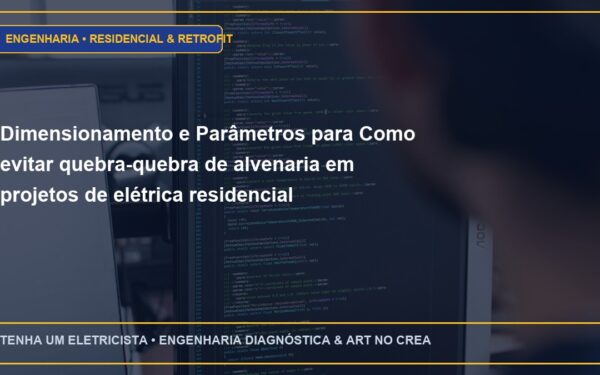 Dimensionamento e Parâmetros para Como evitar quebra-quebra de alvenaria em projetos de elétrica residencial