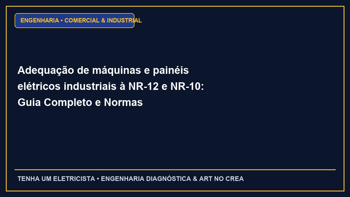 Adequação de máquinas e painéis elétricos industriais à NR-12 e NR-10: Guia Completo e Normas