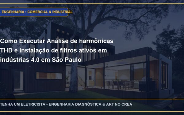 Como Executar Análise de harmônicas THD e instalação de filtros ativos em indústrias 4.0 em São Paulo