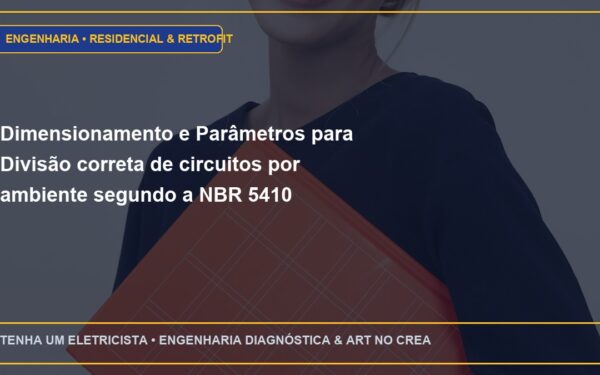 Dimensionamento e Parâmetros para Divisão correta de circuitos por ambiente segundo a NBR 5410