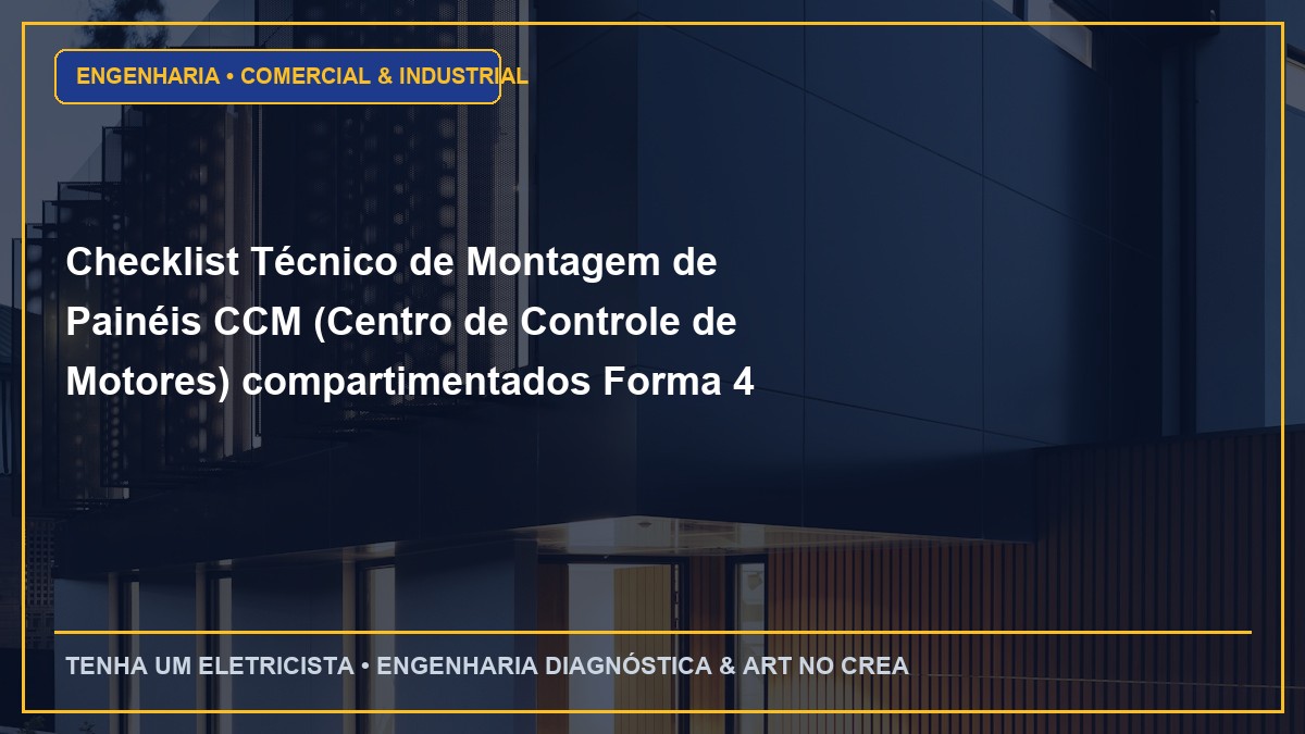 Checklist Técnico de Montagem de Painéis CCM (Centro de Controle de Motores) compartimentados Forma 4 (Passo a Passo)
