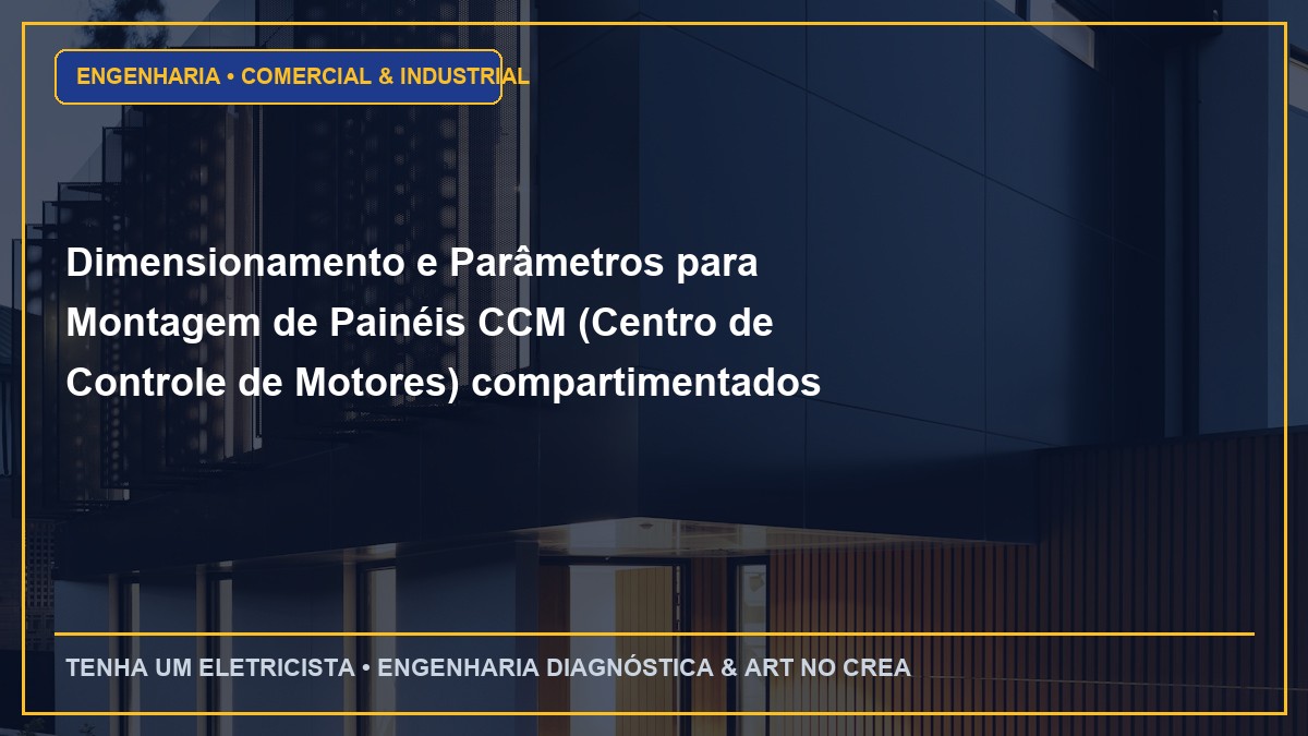 Dimensionamento e Parâmetros para Montagem de Painéis CCM (Centro de Controle de Motores) compartimentados Forma 4