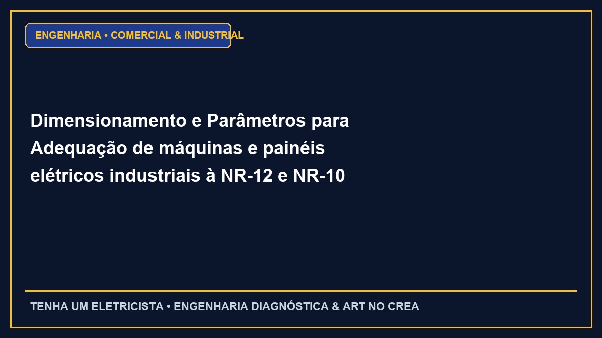 Dimensionamento e Parâmetros para Adequação de máquinas e painéis elétricos industriais à NR-12 e NR-10