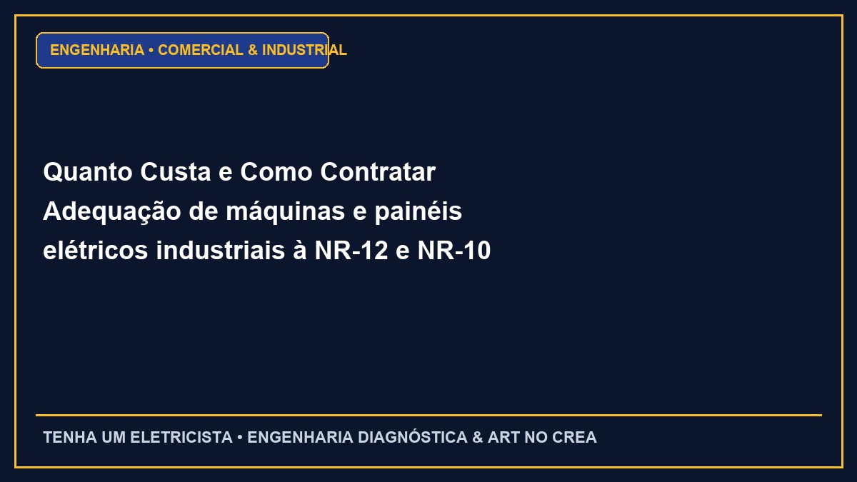 Quanto Custa e Como Contratar Adequação de máquinas e painéis elétricos industriais à NR-12 e NR-10 com ART