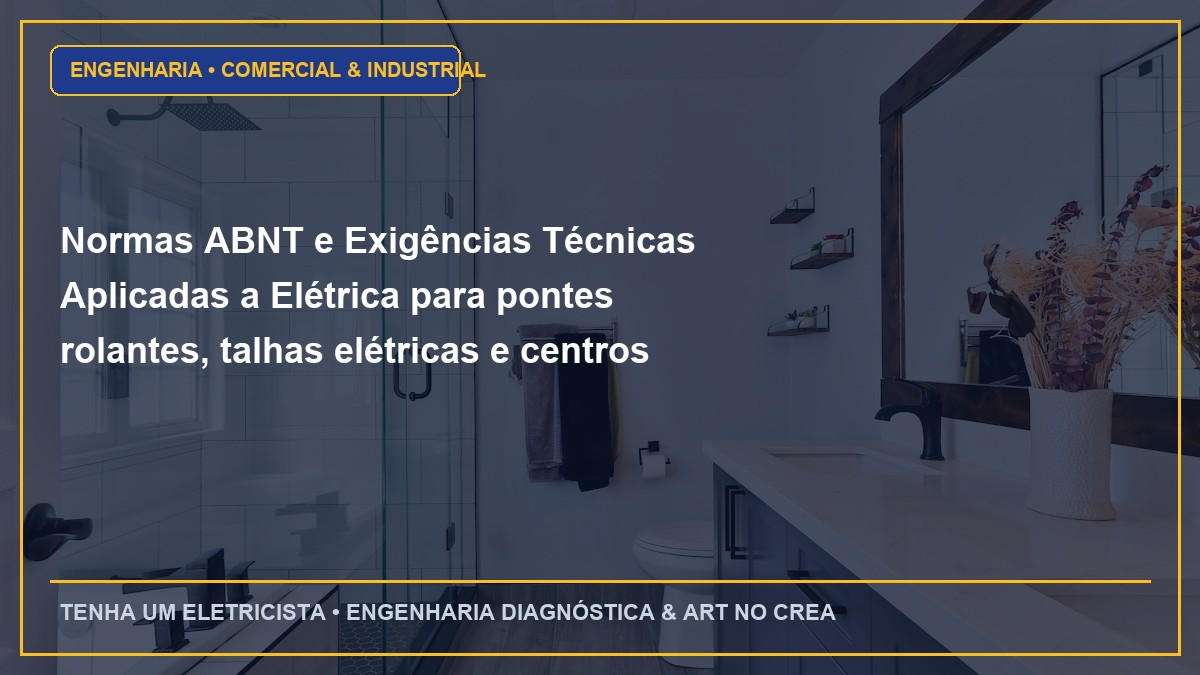 Normas ABNT e Exigências Técnicas Aplicadas a Elétrica para pontes rolantes, talhas elétricas e centros de usinagem CNC
