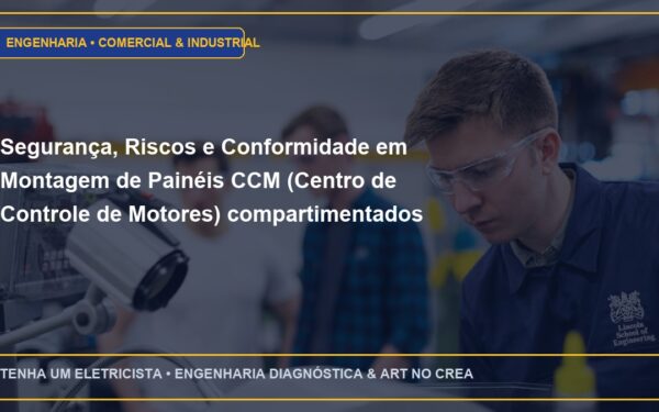 Segurança, Riscos e Conformidade em Montagem de Painéis CCM (Centro de Controle de Motores) compartimentados Forma 4