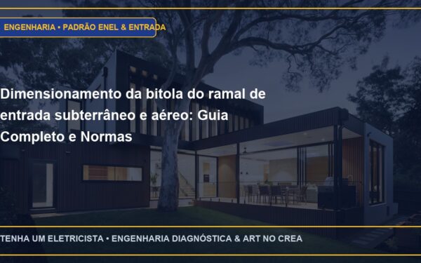 Dimensionamento da bitola do ramal de entrada subterrâneo e aéreo: Guia Completo e Normas