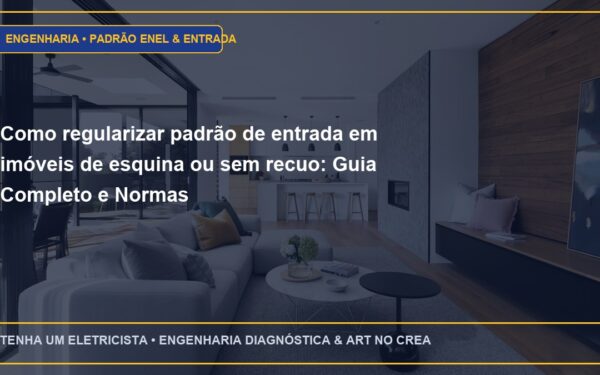 Como regularizar padrão de entrada em imóveis de esquina ou sem recuo: Guia Completo e Normas