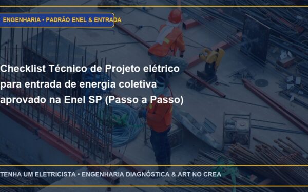 Checklist Técnico de Projeto elétrico para entrada de energia coletiva aprovado na Enel SP (Passo a Passo)