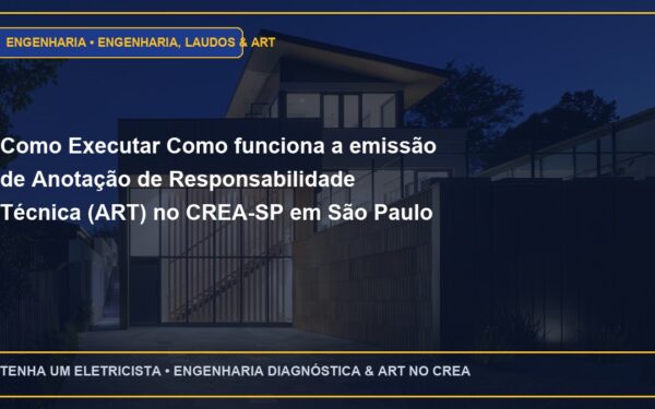 Como Executar Como funciona a emissão de Anotação de Responsabilidade Técnica (ART) no CREA-SP em São Paulo