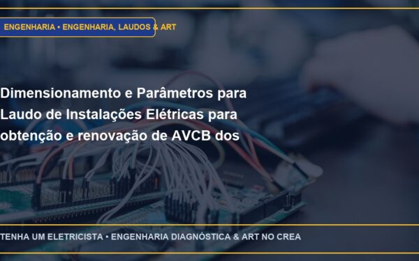 Dimensionamento e Parâmetros para Laudo de Instalações Elétricas para obtenção e renovação de AVCB dos Bombeiros