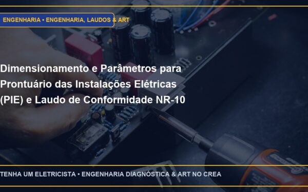 Dimensionamento e Parâmetros para Prontuário das Instalações Elétricas (PIE) e Laudo de Conformidade NR-10
