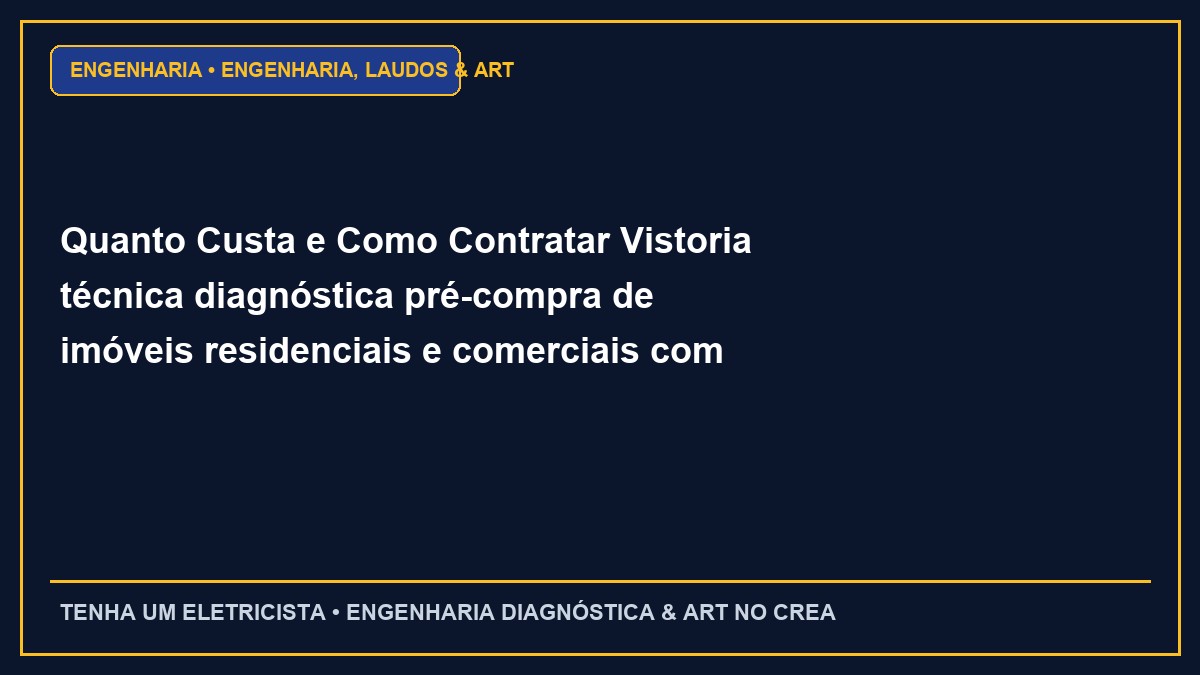 Quanto Custa e Como Contratar Vistoria técnica diagnóstica pré-compra de imóveis residenciais e comerciais com ART