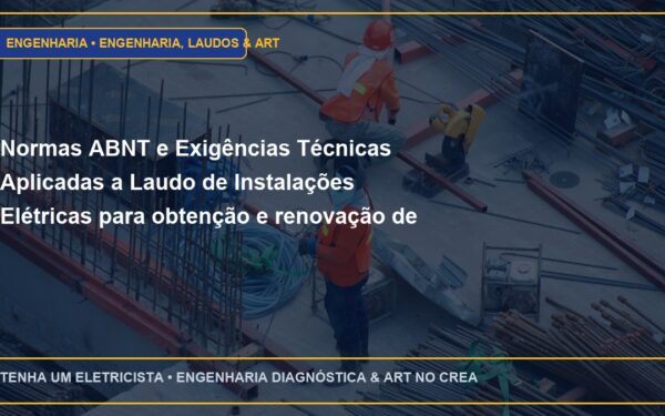 Normas ABNT e Exigências Técnicas Aplicadas a Laudo de Instalações Elétricas para obtenção e renovação de AVCB dos Bombeiros